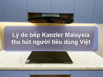Lý do bếp Kanzler Malaysia thu hút người tiêu dùng Việt